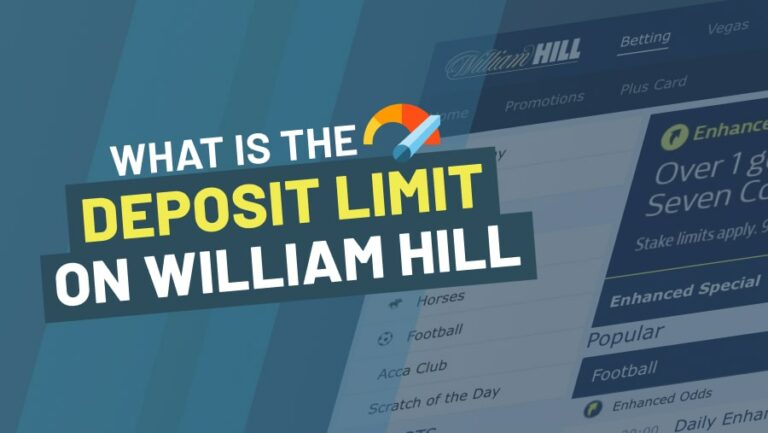 What Is The Deposit Limit On William Hill? -