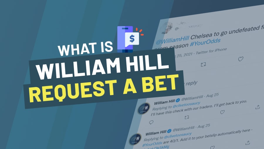 What Is William Hill Request A Bet? -