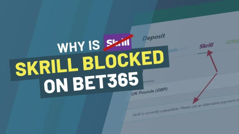 Why Bet365 Stopped Skrill - UK Payment Method Blocked -