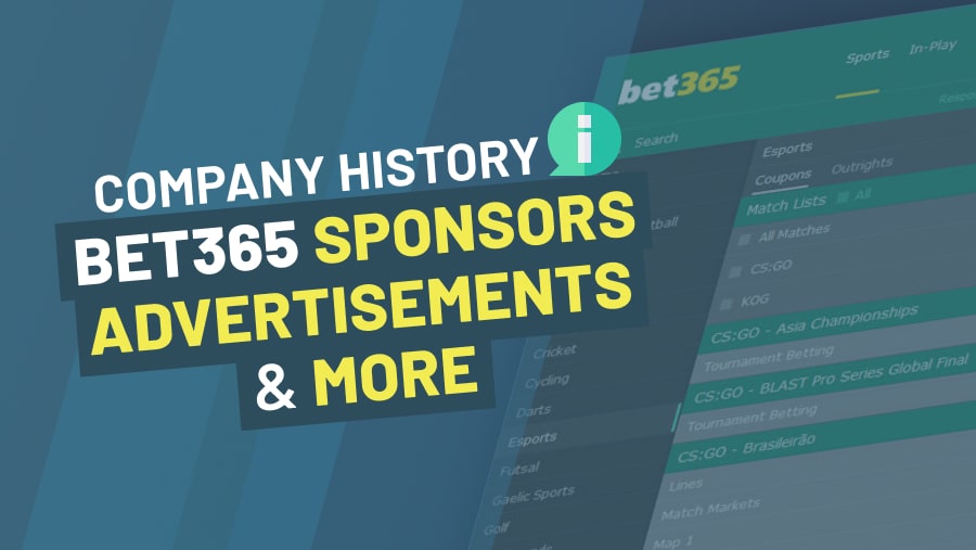 Bet365 Company History, Sponsors, Advertisements & More -