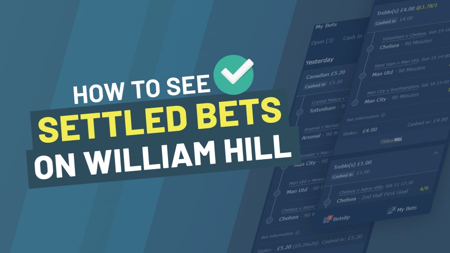 How To See Settled Bets On William Hill -