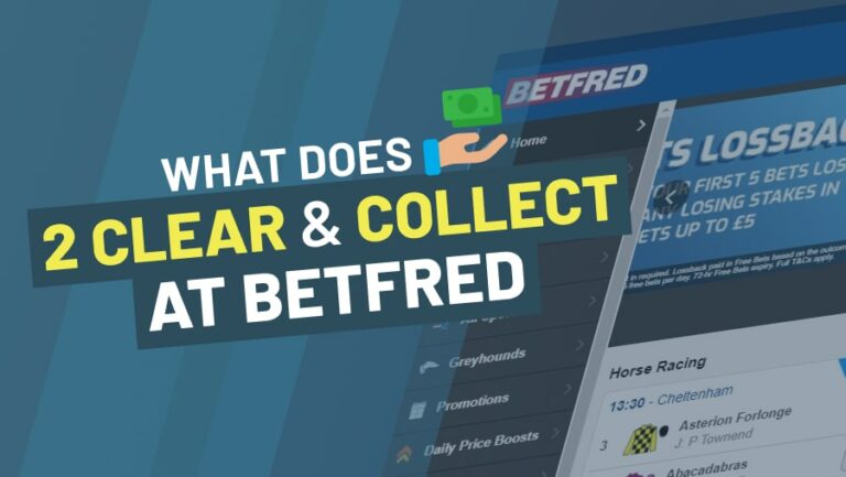 What Does 2 Clear and Collect Mean Betfred -
