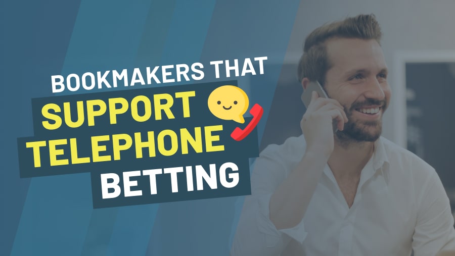 Which Bookmakers support Telephone Betting? -