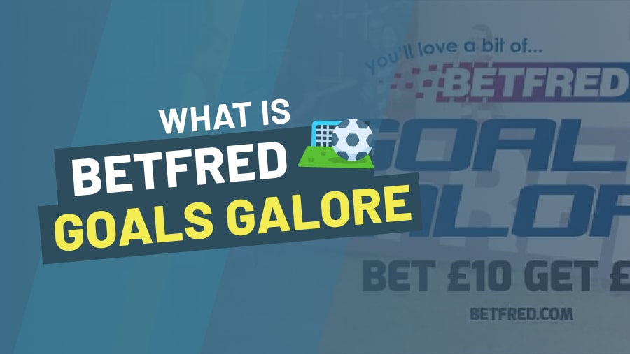 What Is BetFred Goals Galore -
