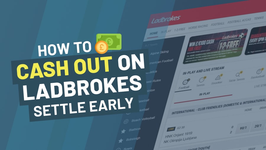 How To Cash Out On Ladbrokes – Settle Bets Early